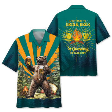 I Just Want To Drink Beer Go Camping Take Naps Hawaiian Shirt