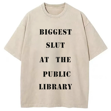 Personality fashion Biggest Slut at the Public Library Funny Meme Washed T-Shirt
