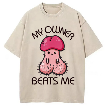 Personality fashion My Owner Beats Me Washed T-Shirt