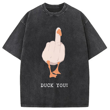 Personality fashion Duck You Washed T-Shirt
