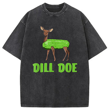 Personality fashion Funny Dill Doe Pun Washed T-Shirt