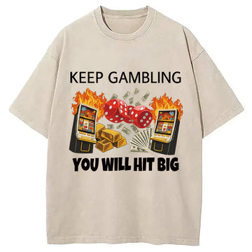 Personality fashion Keep Gambling You Will Win Washed T-Shirt