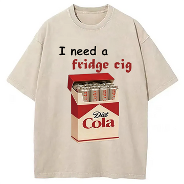 Personality fashion I Need A Fridge Cig Washed T-Shirt