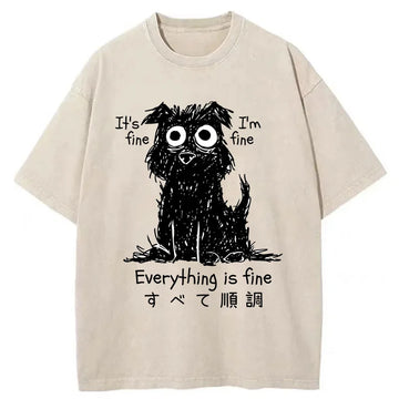 Personality fashion Everything Is Fine Dog Washed T-Shirt