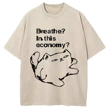 Personality fashion Breathe? In This Economy? Washed T-Shirt