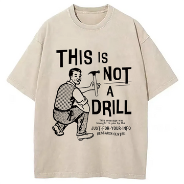 Personality fashion This Is Not a Drill Washed T-Shirt