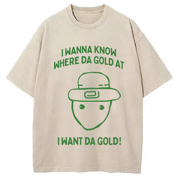 Personality fashion I Wanna Know Where The Gold At Washed T-Shirt