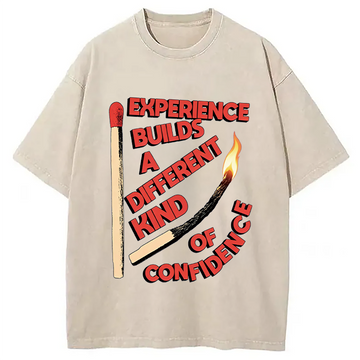 Personality fashion Experience Builds A Different Kind Of Confidence Washed T-Shirt