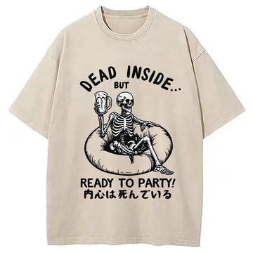 Personality fashion Dead Inside But Ready To Party Washed T-Shirt
