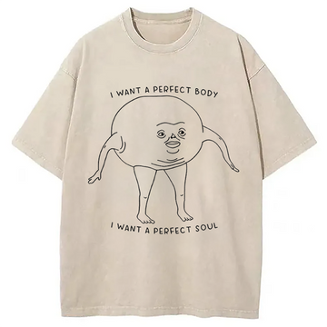 Personality fashion I Want a Perfect Body Washed T-Shirt