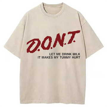 Personality fashion D.O.N.T. Let Me Drink Milk Washed T-Shirt