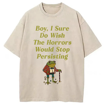 Personality fashion Horrors Are Still Persisting Washed T-Shirt