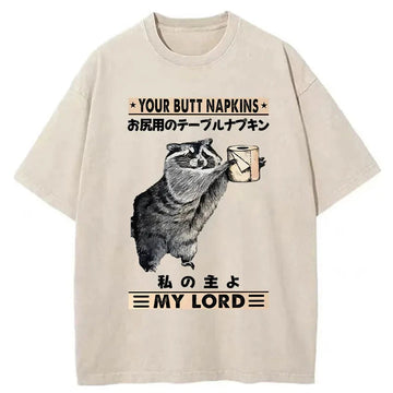 Personality fashion Your Butt Napkins My Lord Washed T-Shirt