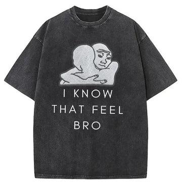 Personality fashion I Know That Feel Washed T-Shirt