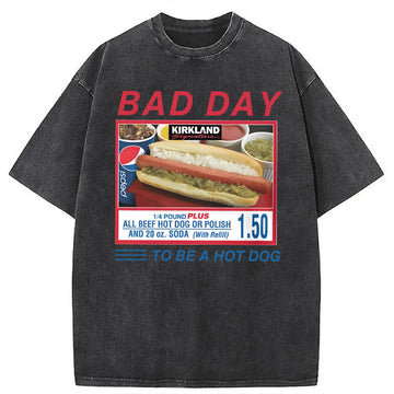 Personality fashion Bad Day To Be A Hot Dog Washed T-Shirt