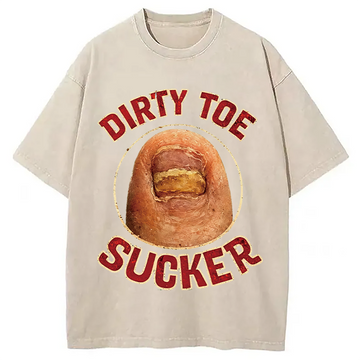 Personality fashion Funny Dirty Toe Sucker Washed T-Shirt