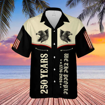 250 Years We The People 1776 -2026 Hawaiian Shirt   Patriotic US Flag 4th of July AOP Hawaiian Shirt 684227