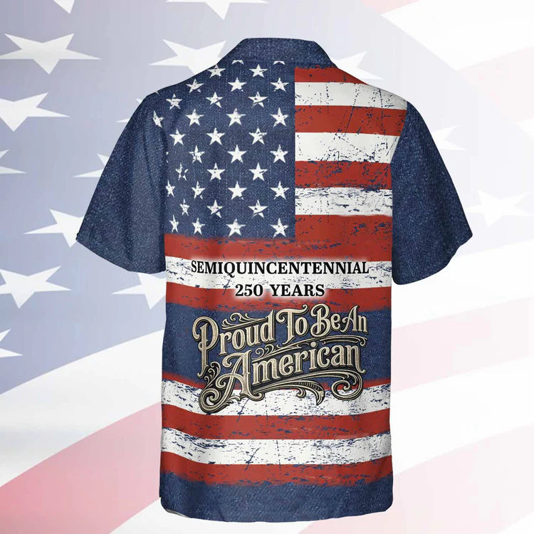 Vintage Patriotic 250 Years USA Hawaiian Shirt, Proud To Be An American 1776-2026 AOP Hawaii Shirt 685065