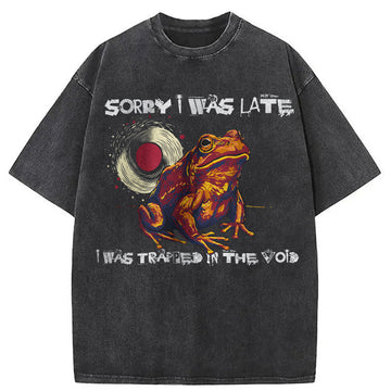 Personality fashion Sorry I Was Late Washed T-Shirt