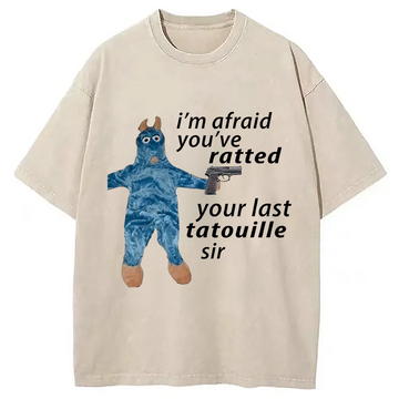 Personality fashion I'm Afraid You've Ratted Your Last Tatouille Sir Meme Washed T-Shirt