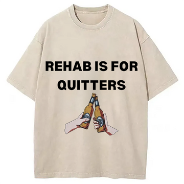Personality fashion Rehab is for Quitters Washed T-Shirt