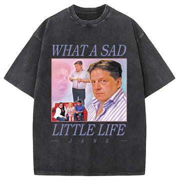 Personality fashion What A Sad Little Life Jane Washed T-Shirt