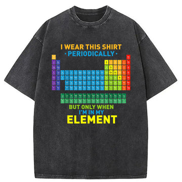Personality fashion I Wear This Shirt Periodically Washed T-Shirt