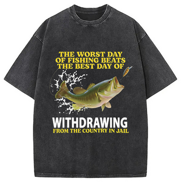Personality fashion Funny Worst Day Of Fishing Sarcastic Meme Washed T-Shirt