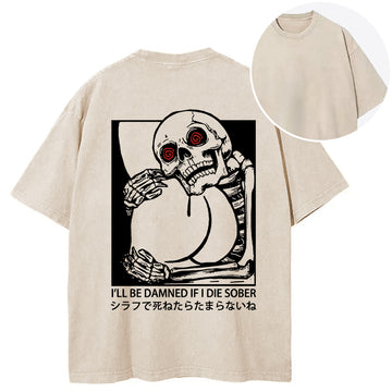 Personality fashion I'll Be Danned If I Die Sober Back Washed T-Shirt