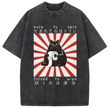 Personality fashion Born To Shit Forced To Wipe Cat Vintage Washed T-Shirt