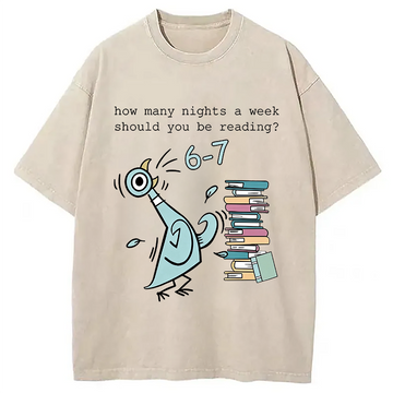 Personality fashion How Many Nights A Week Should You Be Reading 6-7 Washed T-Shirt