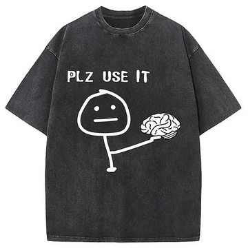 Personality fashion Please Use Your Brain Washed T-Shirt
