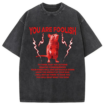 Personality fashion You Are Foolish Rat Washed T-Shirt