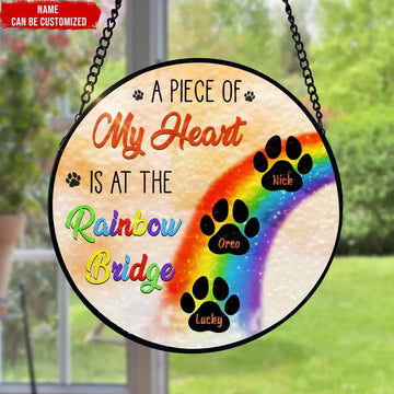 A Piece Of My Heart Is At The Rainbow Bridge Personalized Window Stained Glass Suncatcher Hanging