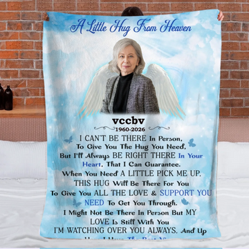 A Little Hug From Heaven I Cant Be There In Person Personalized Blanket