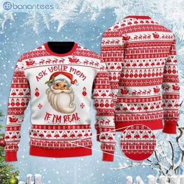 Ask Your Mom If I’m Real Santa Cla Ugly Christmas Sweater