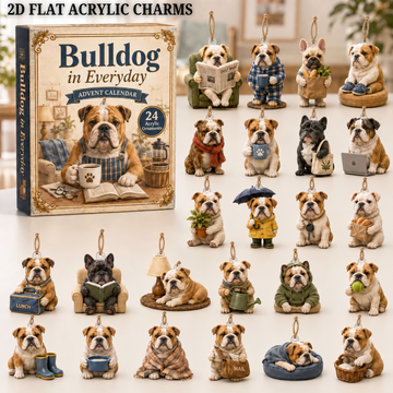 Bulldog In Everyday Advent Calendar 2026 24 Day Festive Countdown Acrylic Charms Blind Box Gift For Bulldog Lovers