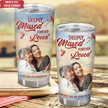 Deeply Missed Forever Loved Custom Photo Version Personalized Tumbler Gift For Family Gift For Mom For Dad