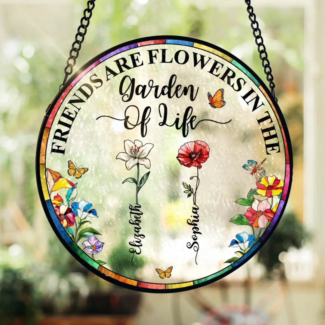 Good Friends Are Flowers That Never Fade Personalized Window Stained Glass Gift For Bestie Best Friend Gift
