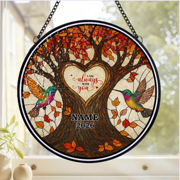 I Am Always With You Personalized Window Hanging Stained Glass Memorial Gift For Loss Of Loved One