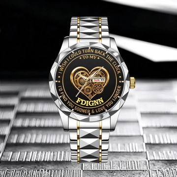 I Wish I Could Turn Back The Clock Customized Watch - Personalized Name - Gift For Husbands, Lovers