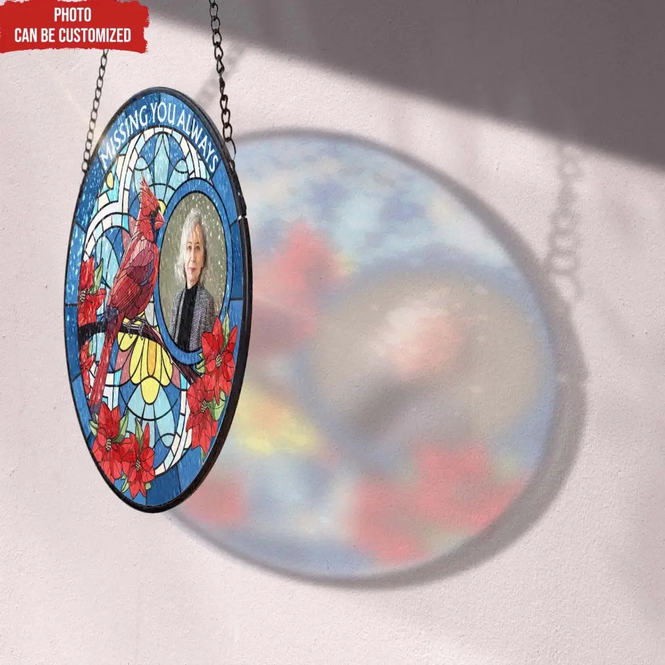 Missing You Always Personalized Window Stained Glass Hanging Suncatcher