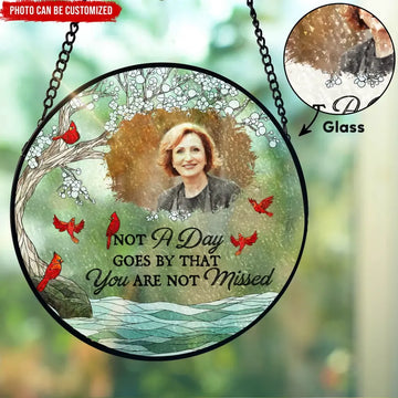 Not A Day Goes By That You Are Not Missed Personalized Window Stained Glass Memorial Gift