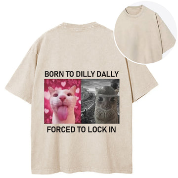Personality fashion Born To Dilly Dally Back Washed T-Shirt