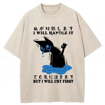 Personality fashion I Will Handle It But I Will Cry First Washed T-Shirt