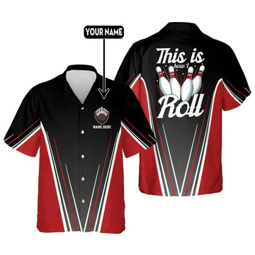 This is How I Roll Bowling Shirts HB0015