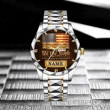 We the People 250 Years of Freedom Customized Watch - Personalized Name - Gift For Him