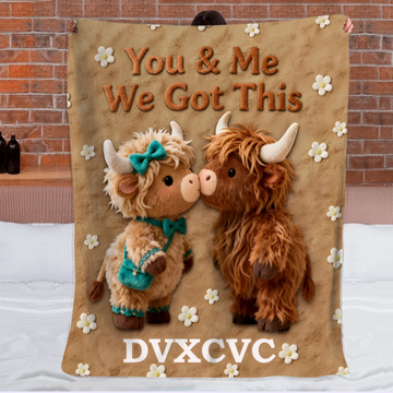 You & Me We Got This Customized Highland Cow Blanket - Personalized Name - Gift For Highland Cow Lovers, Couple0001