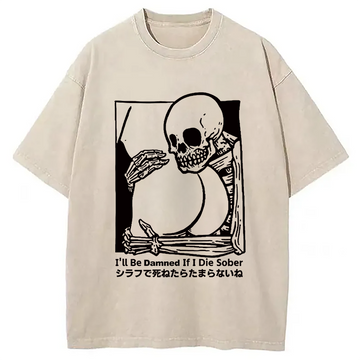 Personality fashion I'll Be Damned If I Die Sober Vintage Washed T-shirt