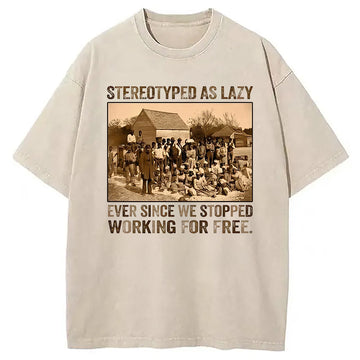 Personality fashion Since We Stopped Working for Free Washed T-Shirt